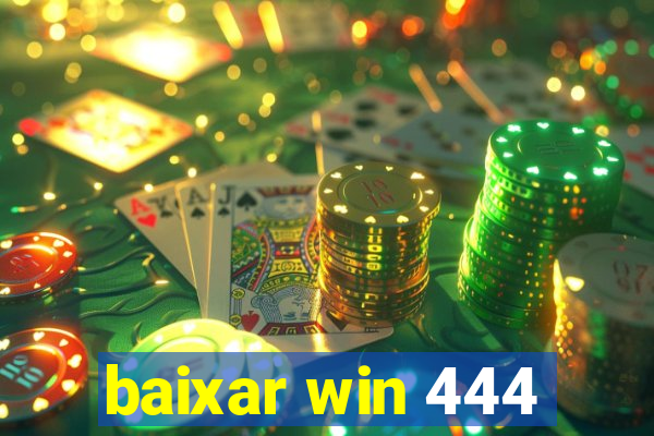 baixar win 444